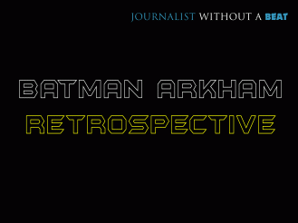 Batman: Arkham Retrospective